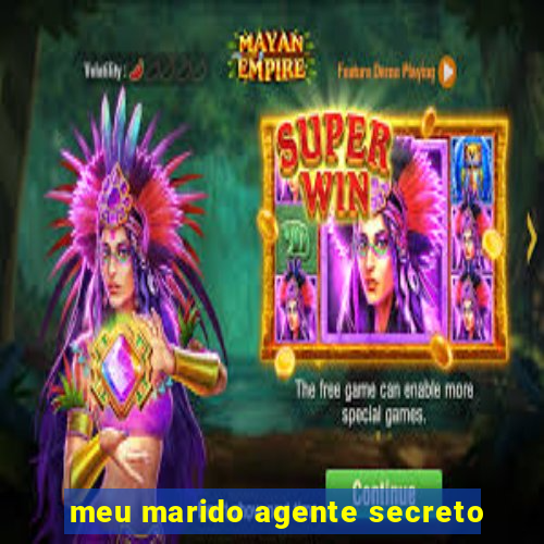 meu marido agente secreto